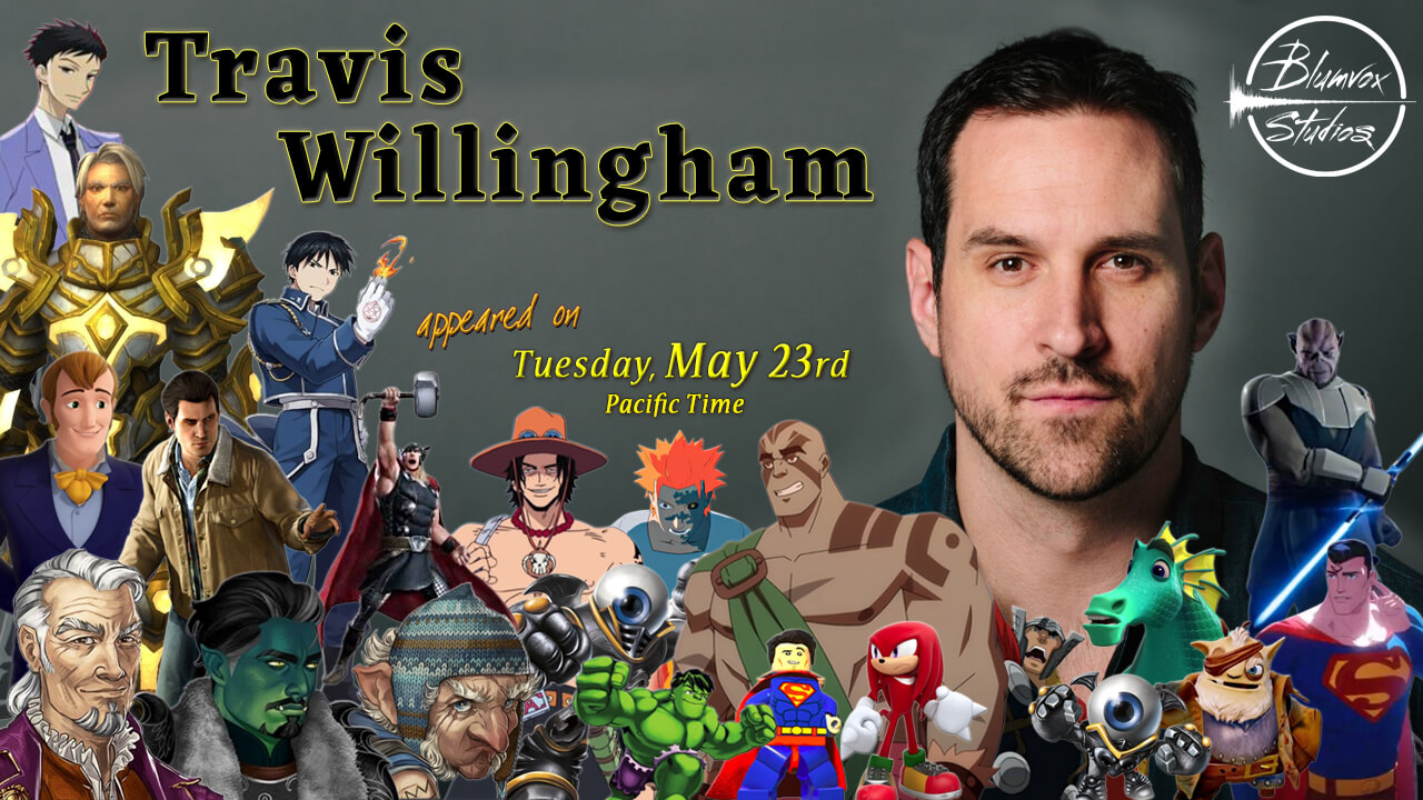 Travis Willingham at Blumvox Studios, Tuesday May 23rd at 6:30pm Pacific Time